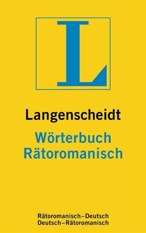 Langenscheidt Wörterbuch Rätoromanisch: Rätoromanisch-Deutsch/Deutsch-Rätoromanisch