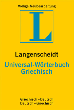 Griechisch ( Neugriechisch) - Universal-Wörterbuch / Langenscheidt. Rund 30 000 Stichwörter und Wendungen