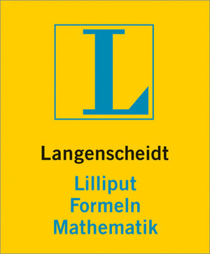 Langenscheidt Lilliput Wörterbücher, Bd.95, Formeln Mathematik: Symbole, Lehrsätze, Formeln