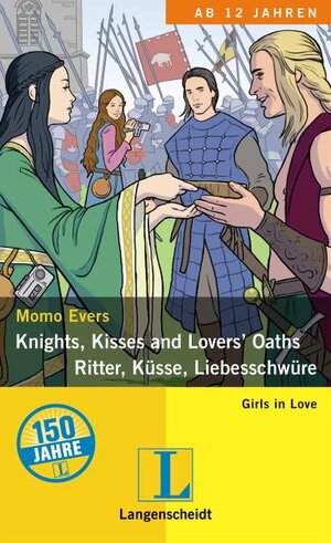 Knights, Kisses and Lovers' Oaths / Ritter, Küsse und Liebesschwüre (Girls in Love)