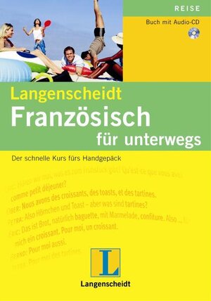 Französisch für unterwegs. Mit CD. Der schnelle Kurs fürs Handgepäck