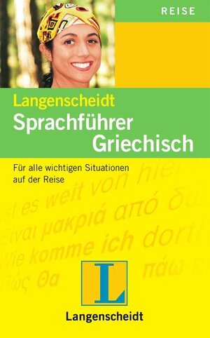 Langenscheidt Sprachführer Griechisch: Für alle wichtigen Situationen auf der Reise: Für alle wichtigen Situationen im Urlaub