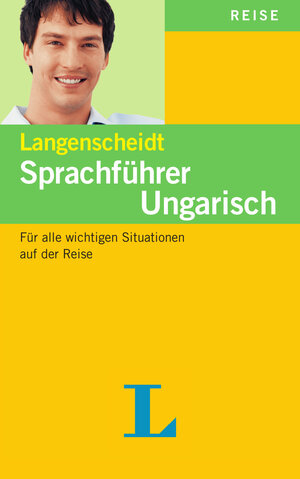 Langenscheidt Sprachführer Ungarisch: Für alle wichtigen Situationen auf der Reise: Für alle wichtigen Situationen im Urlaub