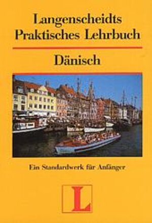 Langenscheidts Praktisches Lehrbuch, Dänisch: Ein Standardwerk für Anfänger