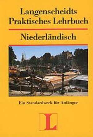 Langenscheidts Praktisches Lehrbuch, Niederländisch: Ein Standardwerk für Anfänger