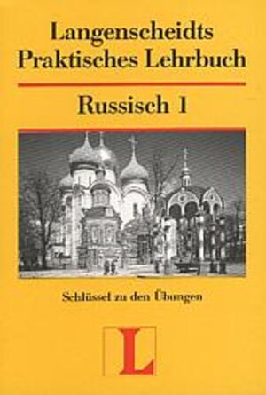 Langenscheidts Praktisches Lehrbuch, Russisch, Schlüssel zu den Übungen Teil 1