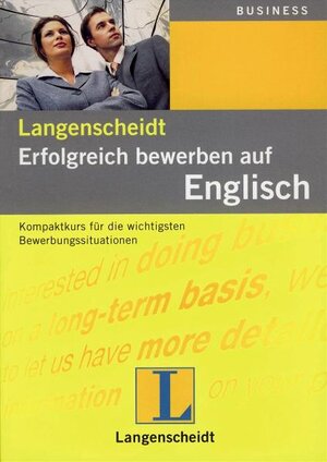 Erfolgreich bewerben auf Englisch: Kompaktkurs für die wichtigsten Bewerbungssituationen