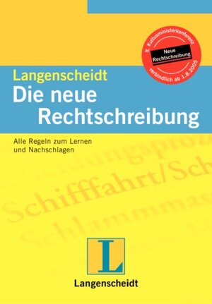 Die neue Rechtschreibung. Alle Regeln zum Lernen und Nachschlagen