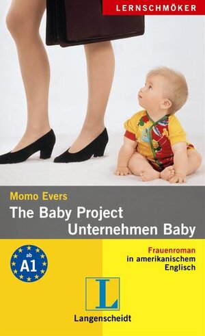 Buchcover The Baby Project - Unternehmen Baby | Momo Evers | EAN 9783468441141 | ISBN 3-468-44114-2 | ISBN 978-3-468-44114-1