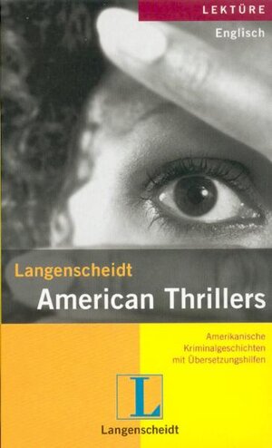 Langenscheidts Lektüre. American Thrillers. Amerikanische Kurzgeschichten mit Übersetzungshilfen. (Lernmaterialien)