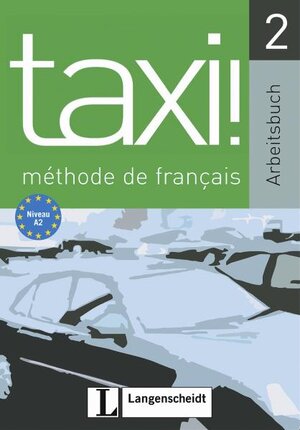 Taxi ! 2 - Arbeitsbuch: Methode de francais - Französisch-Lehrwerk für Erwachsene und für Jugendliche