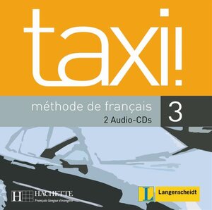 Taxi ! 3 - 2 Audio-CDs für den Unterricht: methode de francais