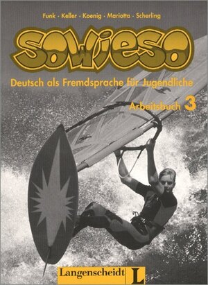 Sowieso:  Deutsch als Fremdsprache für Jugendliche. Arbeitsbuch 3