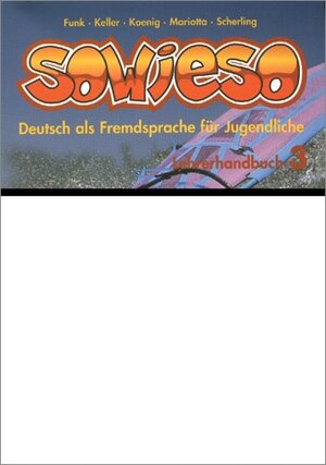 Sowieso: Deutsch als Fremdsprache fur Jugendliche.  Lehrerhandbuch 3