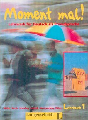 Moment mal!, neue Rechtschreibung, Bd.1, Lehrbuch: Lehrwerk für Deutsch als Fremdsprache: Lehrbuch 1