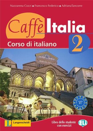 Caffè Italia 2 - Lehr- und Arbeitsbuch: Corso di italiano/Libretto complementare