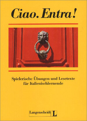 Ciao. Entra! Übungsbuch: Spielerische Übungen und Lesetexte für Italienischlernende