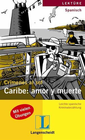 Caribe: amor y muerte: Crimenes al sol / Leichte spanische Kriminalerzählung (Crímenes al sol)