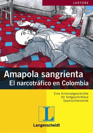 Amapola sangrienta: El narcotráfico en Colombia