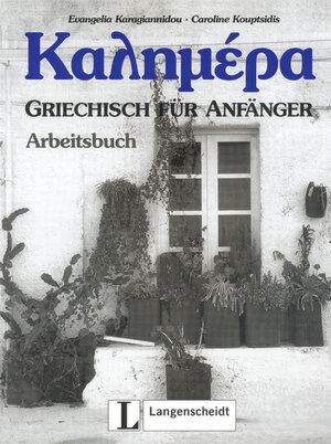 Kalimera - Arbeitsbuch: Griechisch-Lehrwerk für Anfänger