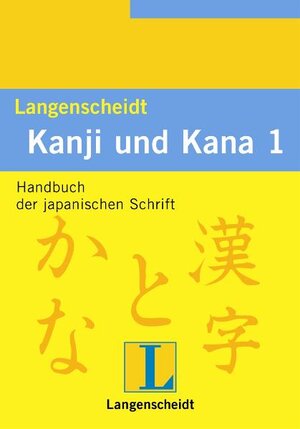 Kanji und Kana 1: Handbuch der japanischen Schrift