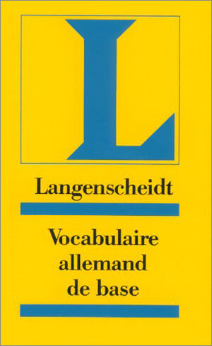 Langenscheidt Grundwortschatz Deutsch - Vocabulaire allemand de base: Deutsch-Französisch: Dictionnaire d'apprentissage classe par themes avec phrases d'examples