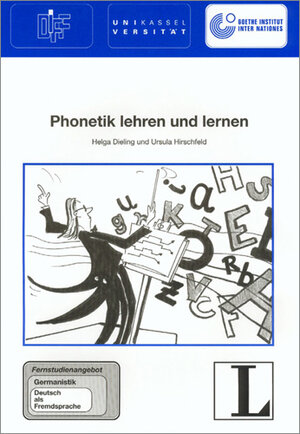 21: Phonetik lehren und lernen: Fernstudienprojekt zur Fort- und Weiterbildung im Bereich Germanistik und Deutsch als Fremdsprache vom Deutschen ... (Fernstudienangebot Deutsch als Fremdsprache)