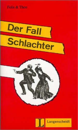 Der Fall Schlachter (Stufe 3) (Felix & Theo)