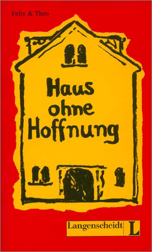 Haus ohne Hoffnung (Stufe 3) (Felix & Theo)