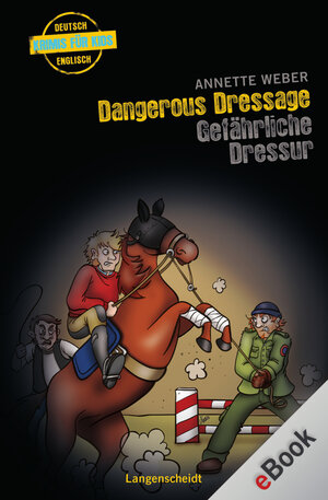 Buchcover Dangerous Dressage - Gefährliche Dressur | Annette Weber | EAN 9783468690679 | ISBN 3-468-69067-3 | ISBN 978-3-468-69067-9