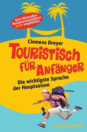 Buchcover Touristisch für Anfänger | Clemens Dreyer | EAN 9783468738258 | ISBN 3-468-73825-0 | ISBN 978-3-468-73825-8