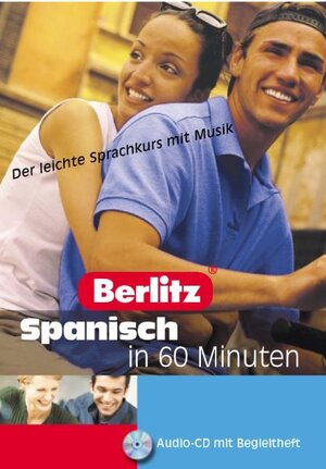 Berlitz Spanisch in 60 Minuten. CD. . Der leichte Sprachkurs mit Musik. (Lernmaterialien)