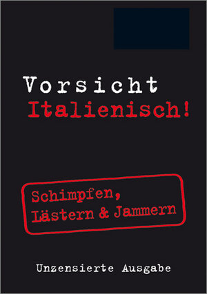 Berlitz Vorsicht Italienisch! Mini Format: Schimpfen, Lästern & Jammern