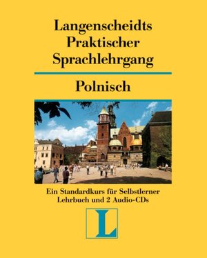 Langenscheidts Praktischer Sprachlehrgang: Polnisch: Ein STandardkurs für Selbstlerner Lehrbuch und 2 Audio-CDs