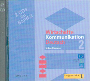 Wirtschaftskommunikation Deutsch, 2 Audio-CDs: Prüfungsvorbereitung für PWD (Wirtschaftsdeutsch International)