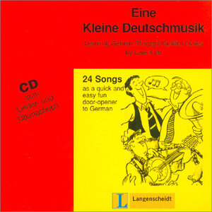 Eine kleine Deutschmusik: Learning German Through Familiar Tunes. 24 Songs as a quick, easy and fun door-opener to German (Texto)