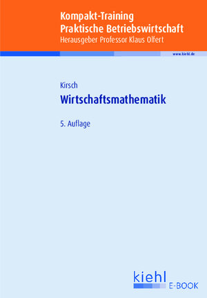 Buchcover Kompakt-Training Wirtschaftsmathematik | Siegfried Kirsch | EAN 9783470003115 | ISBN 3-470-00311-4 | ISBN 978-3-470-00311-5