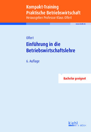 Buchcover Kompakt-Training Einführung in die Betriebswirtschaftslehre | Klaus Olfert | EAN 9783470006314 | ISBN 3-470-00631-8 | ISBN 978-3-470-00631-4