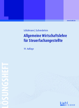 Buchcover Allgemeine Wirtschaftslehre für Steuerfachangestellte - Lösungsheft | Lutz Schlafmann | EAN 9783470008219 | ISBN 3-470-00821-3 | ISBN 978-3-470-00821-9