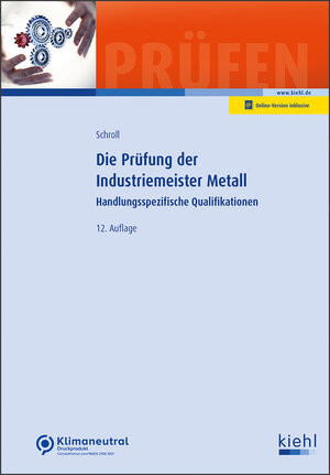 Buchcover Die Prüfung der Industriemeister Metall | Stefan Schroll | EAN 9783470012827 | ISBN 3-470-01282-2 | ISBN 978-3-470-01282-7