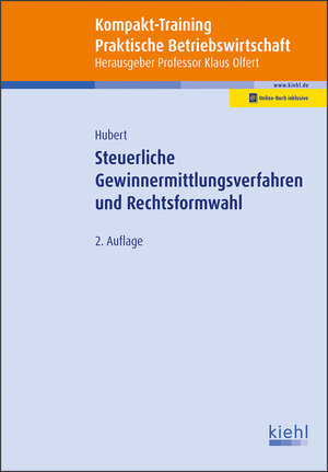 Buchcover Kompakt-Training Steuerliche Gewinnermittlungsverfahren und Rechtsformwahl | Tina Hubert | EAN 9783470104324 | ISBN 3-470-10432-8 | ISBN 978-3-470-10432-4