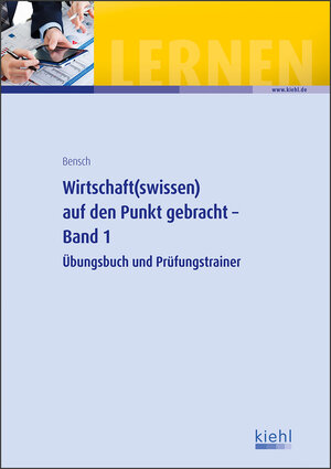 Buchcover Wirtschaft(swissen) auf den Punkt gebracht – Band 1 | Jörg Bensch | EAN 9783470104614 | ISBN 3-470-10461-1 | ISBN 978-3-470-10461-4