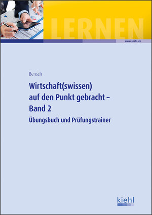 Buchcover Wirtschaft(swissen) auf den Punkt gebracht - Band 2 | Jörg Bensch | EAN 9783470105819 | ISBN 3-470-10581-2 | ISBN 978-3-470-10581-9