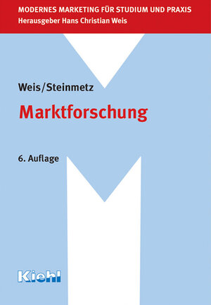 Marktforschung. Modernes Marketing für Studium und Praxis