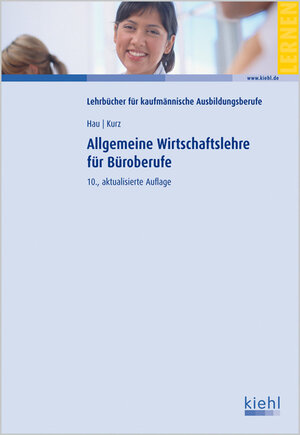 Buchcover Allgemeine Wirtschaftslehre für Büroberufe | Werner Hau | EAN 9783470451800 | ISBN 3-470-45180-X | ISBN 978-3-470-45180-0