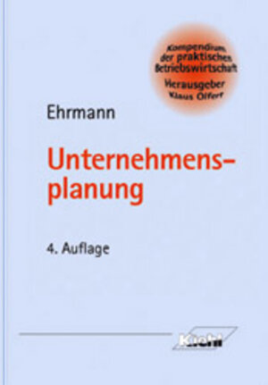 Unternehmensplanung. Kompendium der praktischen Betriebswirtschaft 3470468346 von,