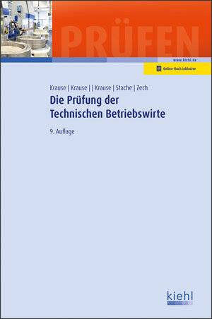 Buchcover Die Prüfung der Technischen Betriebswirte | Katharina Krause | EAN 9783470473598 | ISBN 3-470-47359-5 | ISBN 978-3-470-47359-8