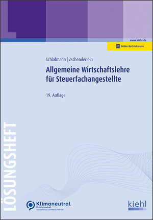 Buchcover Allgemeine Wirtschaftslehre für Steuerfachangestellte - Lösungsheft | Lutz Schlafmann | EAN 9783470527505 | ISBN 3-470-52750-4 | ISBN 978-3-470-52750-5