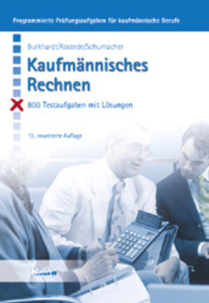 Kaufmännisches Rechnen. 825 Testaufgaben mit Lösungen. (Lernmaterialien)