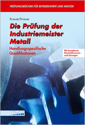 Die Prüfung der Industriemeister Metall. Handlungsspezifische Qualifikationen (Lernmaterialien)